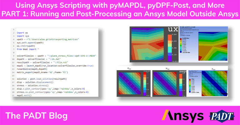 Using Ansys Scripting with pyMAPDL, pyDPF-Post, and More - PART 1: Running and Post-Processing an Ansys Model Outside Ansys