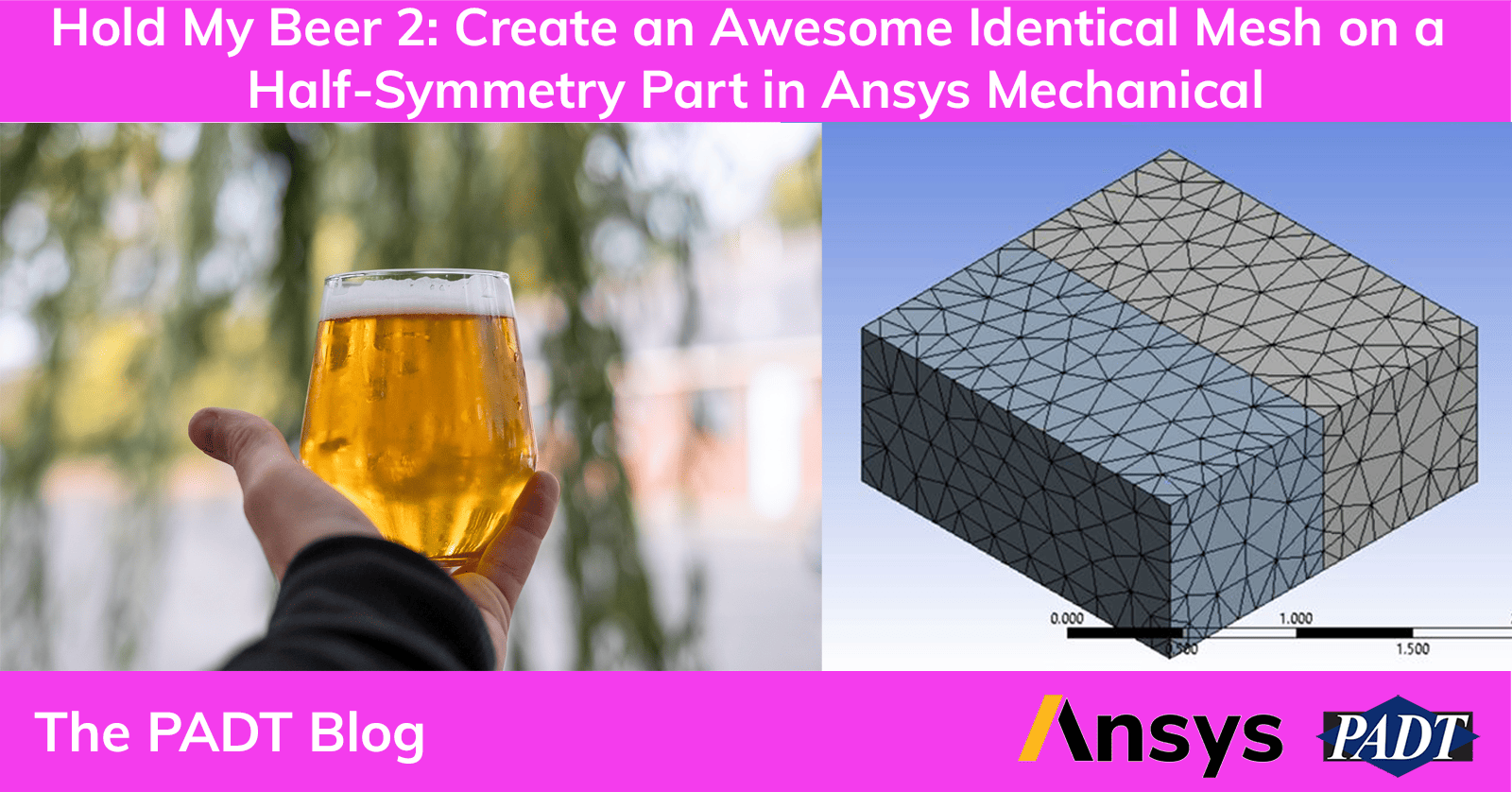 Hold My Beer: Creating an Identical Mesh on a Half-Symmetry Part in Ansys Mechanical Figure 1