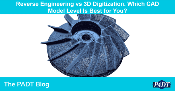 Reverse Engineering vs 3D Digitization